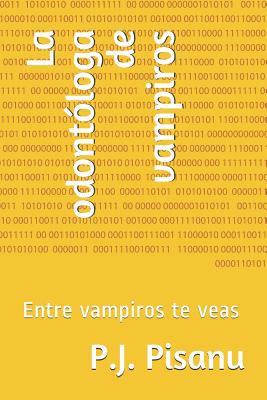 La odontóloga de vampiros: Entre vampiros te veas