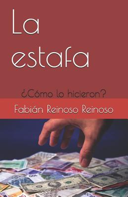 La Estafa: ¿cómo Lo Hicieron?