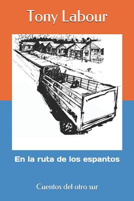 En La Ruta de Los Espantos: Cuentos del Otro Sur