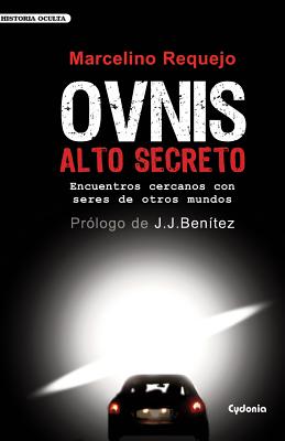 OVNIS Alto Secreto: Encuentros cercanos con seres de otros mundos