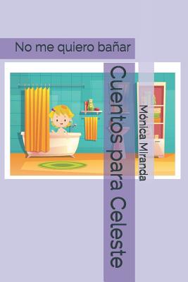 Cuentos para Celeste: No me quiero bañar