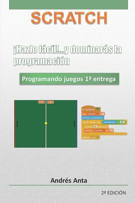 ¡Hazlo fácil! ...y dominarás la programación en Scratch: Programando juegos 1a entrega