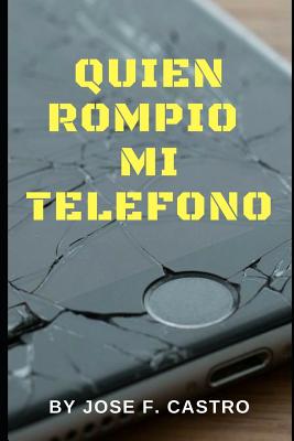 Quien Rompio Mi Telefono