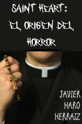 Saint Heart: El Origen del Horror