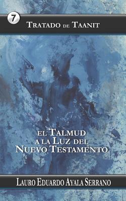 Tratado de Taanit: El Talmud a la Luz del Nuevo Testamento