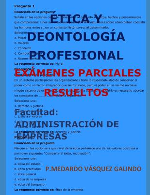 Ética Y Deontología Profesional-Exámenes Parciales Resueltos: Facultad: Administración de Empresas