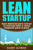 Lean Startup: Gui&#769;a esencial para iniciar tu startup lean y co&#769;mo empezar paso a paso