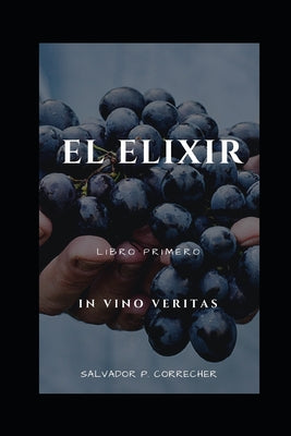 El Elixir: In Vino Veritas