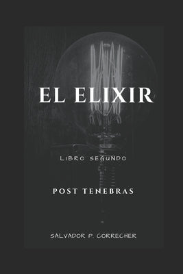 El Elixir: Post Tenebras