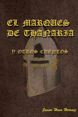 El Marqués de Thanaria Y Otros Cuentos