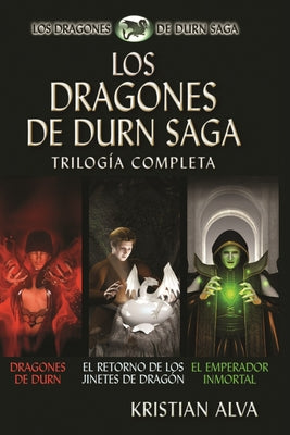 Los Dragones de Durn Saga, Trilogía Completa: Los Dragones de Durn, El Retorno de los Jinetes de Dragón, El Emperador Inmortal