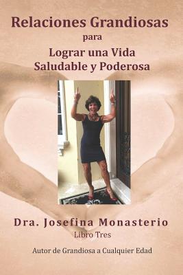 Relaciones Grandiosas: para Lograr una Vida Saludable y Poderosa