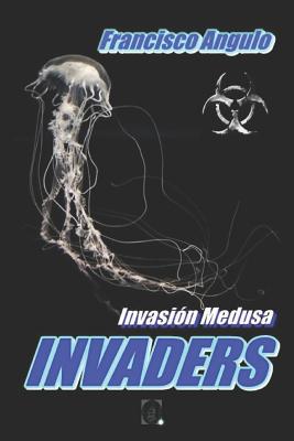 Invaders La Invasión Ha Comenzado