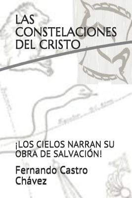 Las Constelaciones del Cristo: ¡los Cielos Narran Su Obra de Salvación!