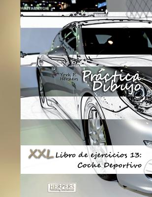 Práctica Dibujo - XXL Libro de ejercicios 13: Coche Deportivo