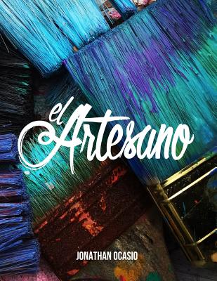 El Artesano: El arte, la creatividad y la manera en la que Dios nos da forma.