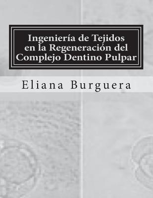 Ingeniería de Tejidos en la Regeneración del Complejo Dentino Pulpar