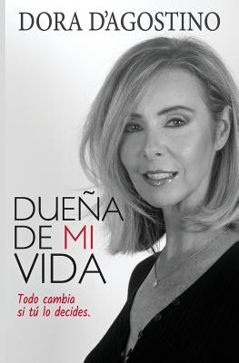 Dueña de mi vida: Todo cambia si tu lo decides