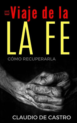 El Viaje de la Fe: Cómo recuperarla