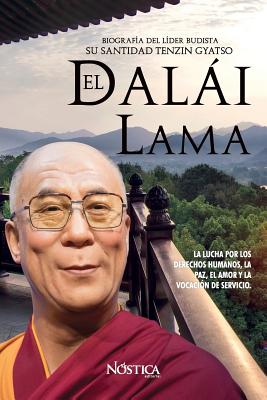 El Dalái Lama: Biografía del Líder Budista su Santidad Tenzin Gyatzo