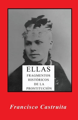 Ellas: Fragmentos Historicos de la prostitucion.