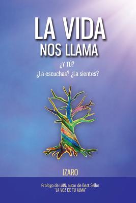 La vida nos llama: ¿Y tú? ¿La escuchas? ¿La sientes?