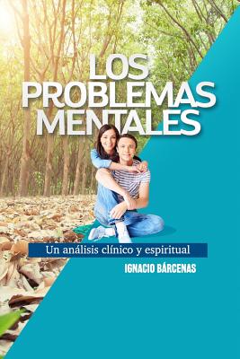 Problemas Mentales: Un Análisis Clínico y Espiritual