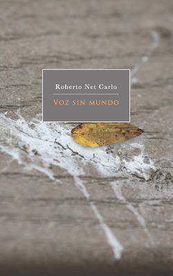 Voz Sin Mundo: Book of Poems