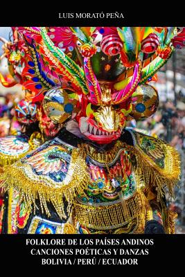 Folklore de los Países Andinos Canciones Poéticas y Danzas Bolivia / Perú / Ecuador