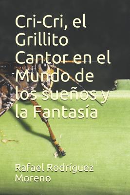 Cri-Cri, El Grillito Cantor En El Mundo de Los Sueños Y La Fantasía