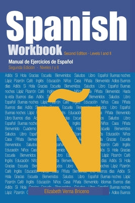 Spanish Workbook Second Edition Levels I and II: Manual de Ejercicio de Español Segunda Edición Niveles I y II