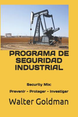 Programa de Seguridad Industrial: Security Mix: Prevenir - Proteger - Investigar