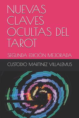 Nuevas Claves Ocultas del Tarot: Segunda Edición Mejorada