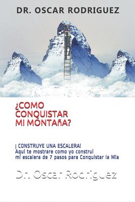 ¿como Conquistar Mi Montaña?: ¡ CONSTRUYE UNA ESCALERA! Aqui te mostrare como yo construi mi escalera de 7 pasos