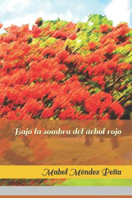 Bajo la sombra del árbol rojo