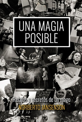 Una magia posible: Relatos y secretos de un mago.