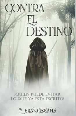 Contra el destino: Libro 1