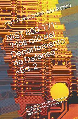 Nist 800-171: Más allá del Departamento de Defensa Ed. 2: Ayudando con Nueva Federal en todo Requisitos de seguridad cibernética