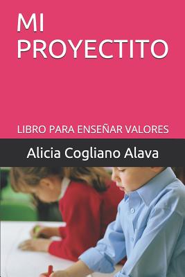 Mi Proyectito: Libro Para Enseñar Valores