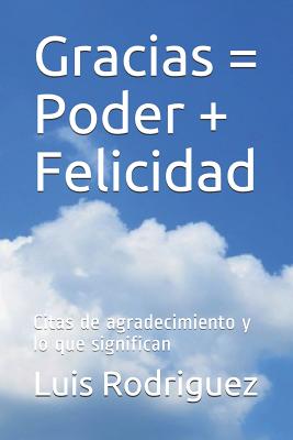 Gracias = Poder + Felicidad: Citas de agradecimiento y lo que significan