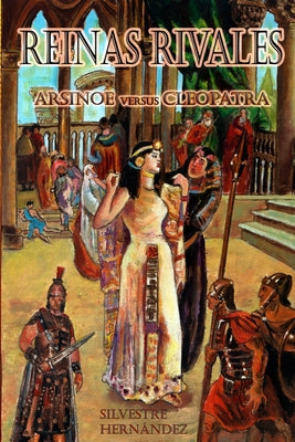 Reinas rivales: Arsinoe versus Cleopatra