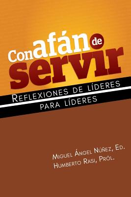 Con afán de servir: Reflexiones de líderes para líderes