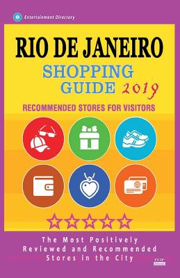 Rio de Janeiro Shopping Guide 2019: Best Rated Stores in Rio de Janeiro, Brazil - Stores Recommended for Visitors, (Shopping Guide 2019)