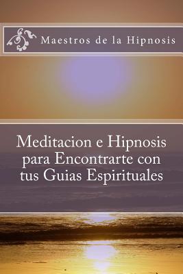 Meditacion e Hipnosis para Encontrarte con tus Guias Espirituales