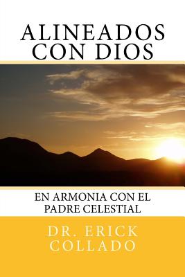 Alineados Con Dios: En Armonia Con El Padre Celestial