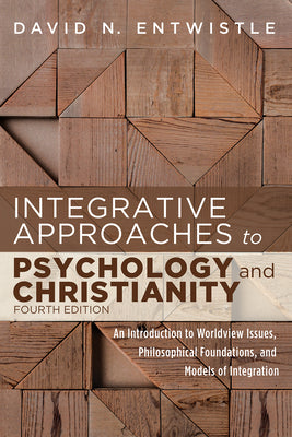 Integrative Approaches to Psychology and Christianity, 4th edition