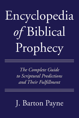 Encyclopedia of Biblical Prophecy