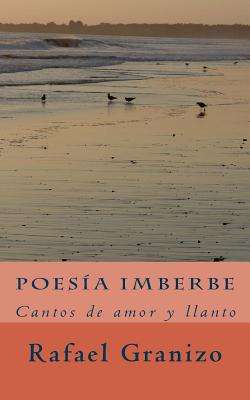 Poesía Imberbe: Cantos de Amor Y Llanto