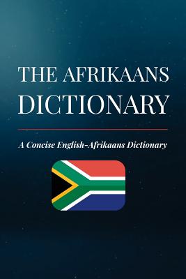 The Afrikaans Dictionary: A Concise English-Afrikaans Dictionary