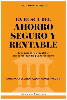 En Busca del Ahorro Seguro Y Rentable: Gu